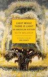 Light While There is Light - Keith Waldrop ; Ben Lerner - 9798896230366