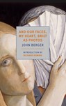 And Our Faces, My Heart, Brief as Photos - John Berger - 9798896230571