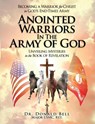 Anointed Warriors in the Army of God - Donald Bell - 9798896330271