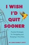 I Wish I'd Quit Sooner - Laura Hambley Lovett - 9798896360407