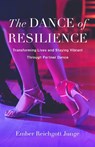 The Dance of Resilience - Ember Reichgott Junge - 9798896360421