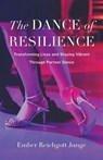 The Dance of Resilience - Ember Reichgott Junge - 9798896360421