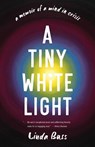 A Tiny White Light - Linda Bass - 9798896360445
