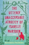 Utterly Unacceptable Atrocity of Isabelle Marsden - Nan Sanders Pokerwinski - 9798896360964