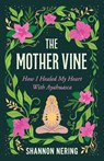 The Mother Vine - Shannon Nering - 9798896361244