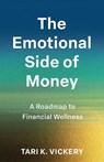 The Emotional Side of Money - Tari K. Vickery - 9798896363002