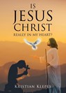 Is Jesus Christ Really In My Heart? - Kristian Klepes - 9798896370819