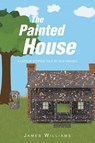 The Painted House - James Williams - 9798896377306
