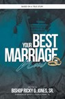 Your Best Marriage Now - Bishop Ricky G. Jones Sr. - 9798896379782