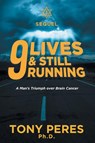 9 lives & Still Running - Tony Peres - 9798896411055