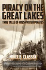 Piracy on the Great Lakes - Mikel B Classen - 9798896560036