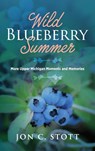 Wild Blueberry Summer - Jon C. Stott - 9798896560289