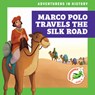 Marco Polo Travels the Silk Road - Janie Havemeyer - 9798896621782