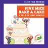 Five Mice Bake a Cake: A Tale of Long Vowels - Rebecca Donnelly - 9798896622956
