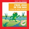 Frog Jogs in the Bog: A Tale of Word Families - Rebecca Donnelly - 9798896622994