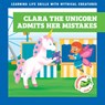 Clara the Unicorn Admits Her Mistakes - Tracy J. Hora - 9798896623083