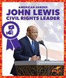John Lewis: Civil Rights Leader - Katie Chanez - 9798896623618