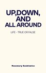 Up, Down, and All Around - Rosemary Szablewicz - 9798896690825
