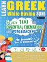 LEARN GREEK WHILE HAVING FUN! - FOR BEGINNERS - Linguas Classics - 9798896707950