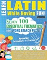 LEARN LATIN WHILE HAVING FUN! - ADVANCED - Linguas Classics - 9798896708568