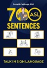 700 ASL Sentences: Talk in Sign Language - Donald Cabbage - 9798896721475