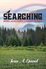Searching, When Songbirds Ceased to Sing - Jean A. Quaal - 9798896722120