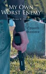 My Own Worst Enemy - Brian K. Smith - 9798896750215