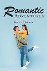 Romantic Adventures - Ronald J. Fischer - 9798896750895