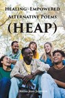 Healing-Empowered Alternative Poems (HEAP) - Donna Jean Johnson - 9798896757108