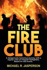 The Fire Club - Michael R. Jasperson - 9798896760009