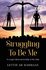 Struggling To Be Me - Lettie Ar-Rahmaan - 9798896765110