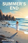 Summer's End - Kathryn B Hull - 9798896766520