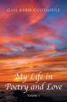My Life in Poetry and Love - Gail Bard Coussoule - 9798896901310