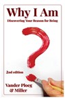 Why I Am: Discovering Why and for What Purpose I Am - Fred Vander Ploeg - 9798896928973