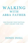 Walking With Abba Father - Dondi Duell - 9798896942221