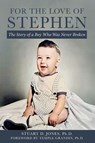 For the Love of Stephen - Stuart D. Jones - 9798896949398