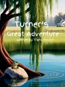 Turner's Great Adventure - Tiana Meckel - 9798897041909