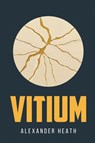 Vitium - Alexander Heath - 9798897051359