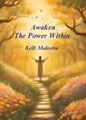 Awaken the Power Within - Kelli Malcolm - 9798897051397