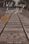 I Will Always Love You - Margo Carlson - 9798897054367
