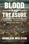 Blood and Treasure: The Economics of Conflict from the Vikings to the Modern Era - Duncan Weldon - 9798897100309
