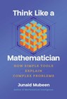 Think Like a Mathematician - Junaid Mubeen - 9798897100477