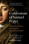 The Confessions of Samuel Pepys: Private Revelations from Britain's Most Famed Diarist - Guy de la Bédoyère - 9798897100743
