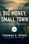 Big Money, Small Town - Thomas E. Ricks - 9798897101283