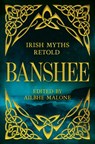 Banshee: Irish Myths Retold - Ailbhe Malone - 9798897102105