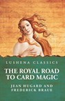 The Royal Road to Card Magic - Jean Hugard and Frederick Braue - 9798897180295