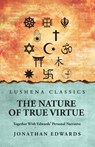 The Nature of True Virtue - Jonathan Edwards - 9798897181087