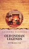 Old Indian Legends - Zitkala Sa - 9798897182817