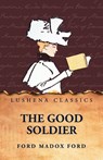The Good Soldier by Ford Madox Ford - Ford Madox Ford - 9798897187874