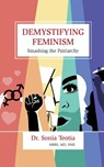 Demystifying Feminism - Sonia Teotia - 9798897247196